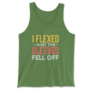 I Flexed And The Sleeves Fell Off Men/Unisex Tank in Leaf color
